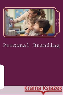 Personal Branding: Building your Self-esteem for a Virtual World Shirley, Alvin J. 9781539453048 Createspace Independent Publishing Platform