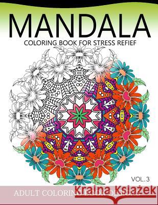 Mandala Coloring Books for Stress Relief Vol.3: Adult coloring books Design Colordesign 9781539472070 Createspace Independent Publishing Platform