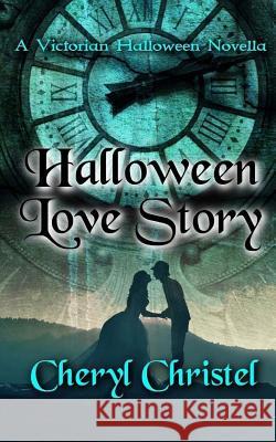 Halloween Love Story Cheryl Christel 9781539529071 Createspace Independent Publishing Platform