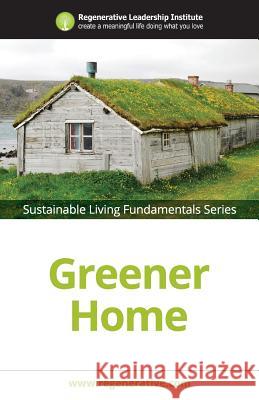 Greener Home Regenerative Leadership Institute 9781539545293 Createspace Independent Publishing Platform
