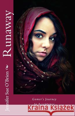 Runaway: Gomer's Journey to Acceptance Jennifer Sue O'Brien 9781539549048 Createspace Independent Publishing Platform