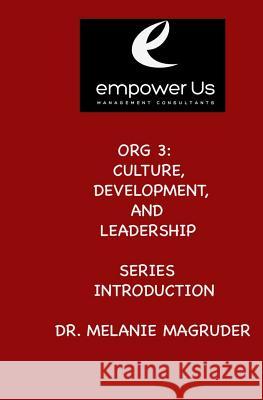 Org 3: Culture, Development, and Leadership: Diversity Melanie Denise Magruder 9781539589730 Createspace Independent Publishing Platform