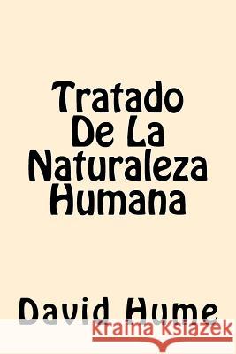 Tratado De La Naturaleza Humana (Spanish Edition) Hume, David 9781539641124 Createspace Independent Publishing Platform