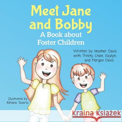 Meet Jane and Bobby: A Story About Foster Children Davis, Trinity 9781539765646 Createspace Independent Publishing Platform