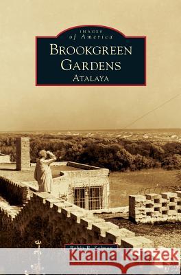 Brookgreen Gardens: Atalaya Robin R. Salmon 9781540228796 Arcadia Publishing Library Editions