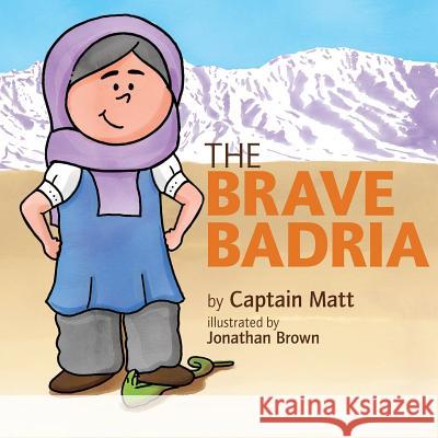 The Brave Badria Matthew Wilson Jonathan Brown 9781540573018 Createspace Independent Publishing Platform