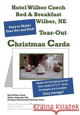 Hotel Wilber Czech Bed & Breakfast tear out 44 Christmas Cards: Hotel Wilber Czech Bed & Breakfast tear out 44 Christmas Cards Brunk, Carol Lee 9781541060869 Createspace Independent Publishing Platform
