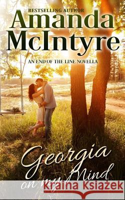 Georgia on my Mind: An End Of The Line Novella McIntyre, Amanda 9781541232020 Createspace Independent Publishing Platform