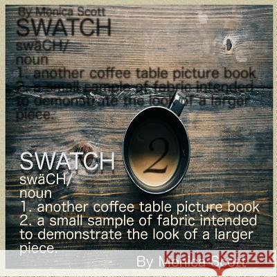 Swatch: Another Coffee Table Picture Book Game Monica V. Scott 9781541258150 Createspace Independent Publishing Platform