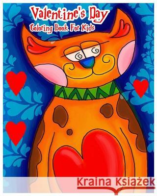 Valentine's Day Coloring Book For Kids: Color Me Valentine's Day Coloring Book Sophia Ritter 9781542829243 Createspace Independent Publishing Platform