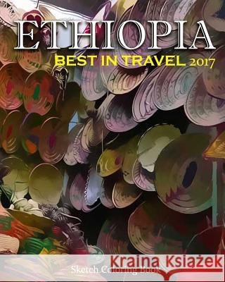 Ethiopia Sketch Coloring Book: Best In Travel 2017 Anthony Hutzler 9781543128345 Createspace Independent Publishing Platform