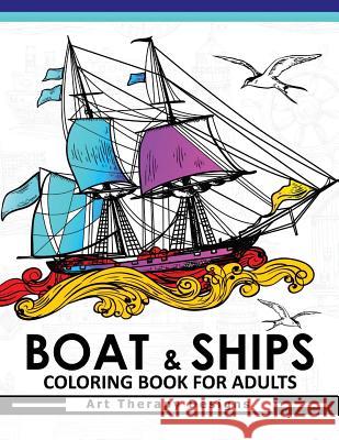 Boat & Ship Coloring Book for Adults: Historic Sailing Ships Coloring Book Alex Summer                              Ship Coloring Book 9781544231044 Createspace Independent Publishing Platform