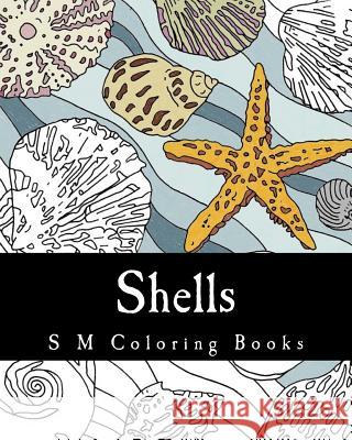 Shells: S M Coloring Books S. M 9781545480854 Createspace Independent Publishing Platform