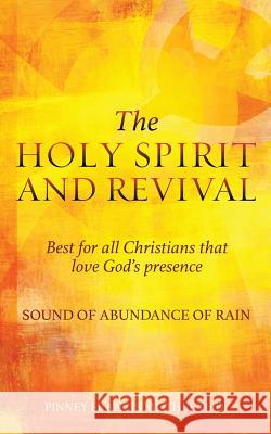 THE HOLY SPIRIT AND REVIVAL Best for all Christians that love God's presence Pinney Francis Muthee D, PH 9781545625170 Xulon Press