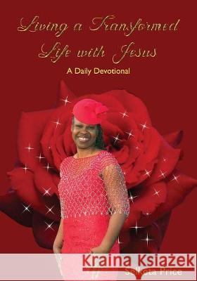 Living a Transformed Life with Jesus Selketa Price 9781545631652 Xulon Press