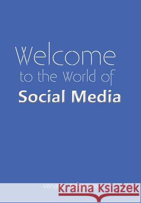 Welcome to the World of Social Media Venatius Agbasiere 9781546224686 Authorhouse