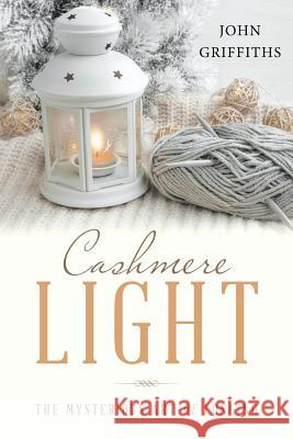 Cashmere Light: The Mysterious Art of Longing John Griffiths 9781546254966 Authorhouse