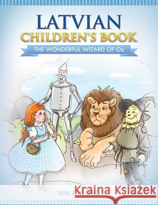 Latvian Children's Book: The Wonderful Wizard Of Oz Cheung, Wai 9781546614579 Createspace Independent Publishing Platform