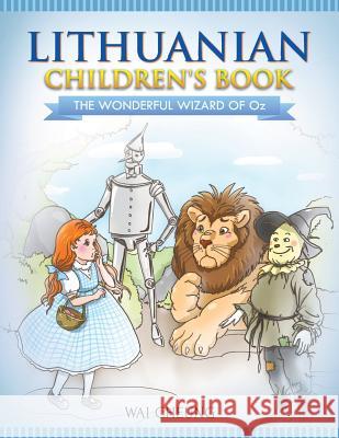 Lithuanian Children's Book: The Wonderful Wizard Of Oz Cheung, Wai 9781546614616 Createspace Independent Publishing Platform