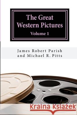 The Great Western Pictures: Volume 1 Pitts, Michael R. 9781546782896 
