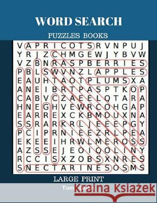 Word Search Puzzles Books Large Print: Find Words 50 Puzzles All Answer Fun Game Tom Gohn 9781547217182 Createspace Independent Publishing Platform