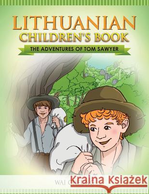 Lithuanian Children's Book: The Adventures of Tom Sawyer Wai Cheung 9781547235186 Createspace Independent Publishing Platform