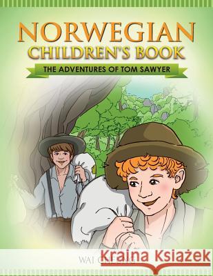 Norwegian Children's Book: The Adventures of Tom Sawyer Wai Cheung 9781547236046 Createspace Independent Publishing Platform