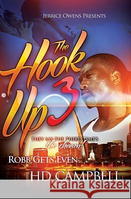 The Hook Up 3: Robb Gets Even Hd Campbell Mark Jay Caccam 9781548007768 Createspace Independent Publishing Platform