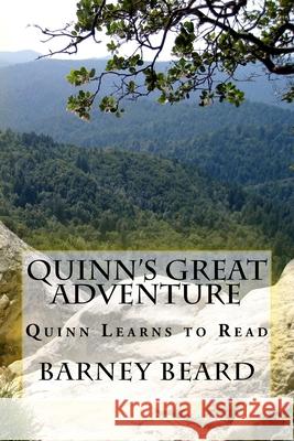 Quinn's Great Adventure: Quinn Learns to Read Barney Beard 9781548216764 Createspace Independent Publishing Platform