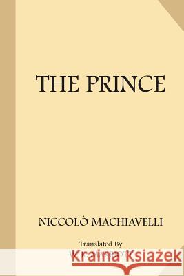 The Prince Niccolo Machiavelli W. K. Marriott 9781548954468 Createspace Independent Publishing Platform
