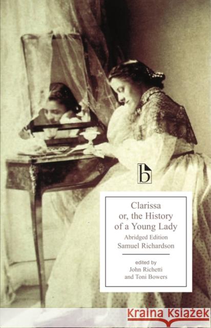 Clarissa - An Abridged Edition: Or, the History of a Young Lady Richardson, Samuel 9781551114750 0