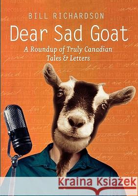Dear Sad Goat Bill Richardson 9781553656876 Douglas & McIntyre
