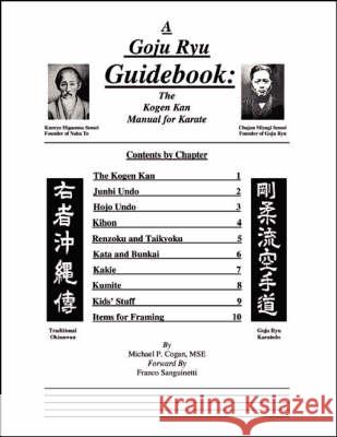 A Goju Ryu Guidebook: The Kogen Kan Manual for Karate Sanguinetti, Franco 9781553958468 Trafford Publishing