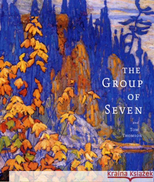 The Group of Seven and Tom Thomson Silcox, David P. 9781554078851 Firefly Books