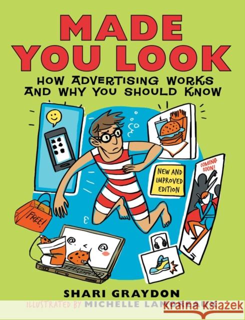 Made You Look: How Advertising Works and Why You Should Know Graydon, Shari 9781554515608 Annick Press Ltd