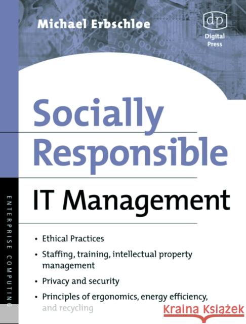 Socially Responsible IT Management Michael Erbschloe 9781555582906 Elsevier Science & Technology
