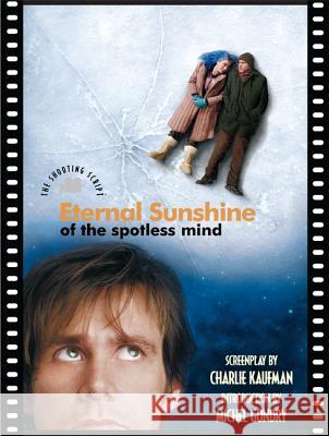 Eternal Sunshine of the Spotless Mind Michel Gondry Charlie Kaufman 9781557046109 Newmarket Press
