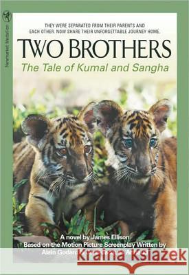 Two Brothers: The Tale of Kumal and Sangha James Ellison Jean-Jacques Annaud Alain Godard 9781557046321 Newmarket Press