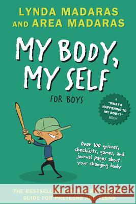 My Body, My Self for Boys: Revised Edition Lynda Madaras Area Madaras 9781557047670 Newmarket Press