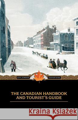 Canadian Handbook and Tourist's Guide M. Longmoore 9781557099662 Applewood Books