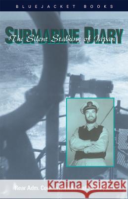 Submarine Diary: The Silent Stalking of Japan Corwin Guy Mendenhall Jr. 9781557505828 Naval Institute Press