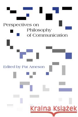 Perspectives on Philosophy of Communication Pat Arneson 9781557534316 Purdue University Press
