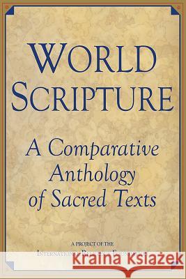 World Scripture: Comparative Anthology of Sacred Texts Andrew Wilson 9781557787231 Paragon House Publishers