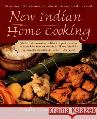 New Indian Home Cooking: More Than 100 Delicioius, Nutritional, and Easy Low-Fat Recipes! Madhu Gadia 9781557883438 HP Books