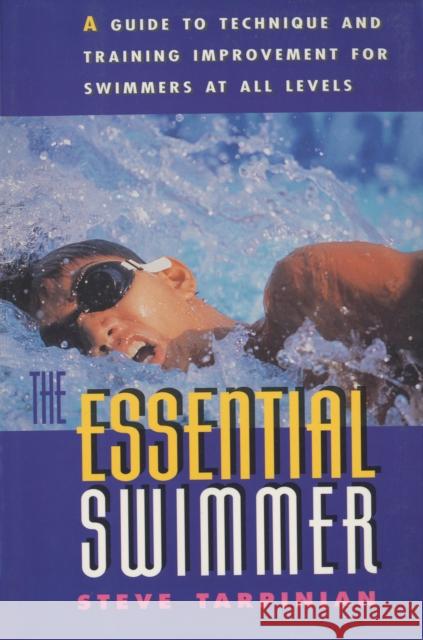 Essential Swimmer, First Edition Tarpinian, Steve 9781558213869 Lyons Press