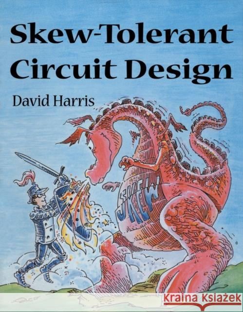 Skew-Tolerant Circuit Design David Harris 9781558606364 Morgan Kaufmann Publishers