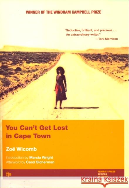 You Can't Get Lost in Cape Town Wicomb, Zoë 9781558612259 Feminist Press