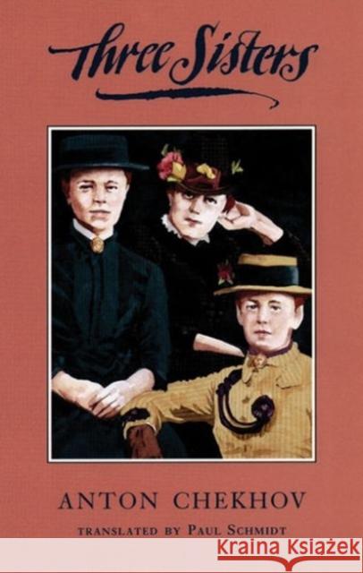 Three Sisters (Tcg Edition) Chekhov, Anton 9781559360555 Theatre Communications Group