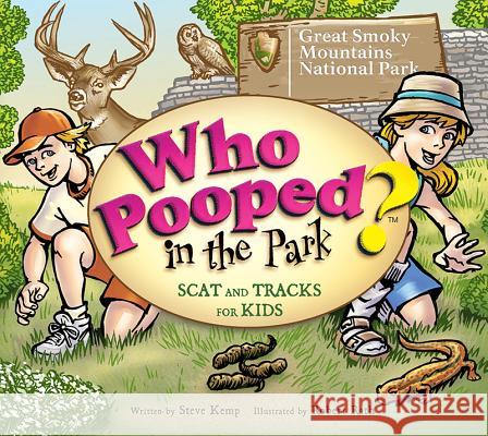 Who Pooped in the Park? Great Smoky Mountains National Park: Scat & Tracks for Kids Kemp / Rath 9781560373216 Farcountry Press