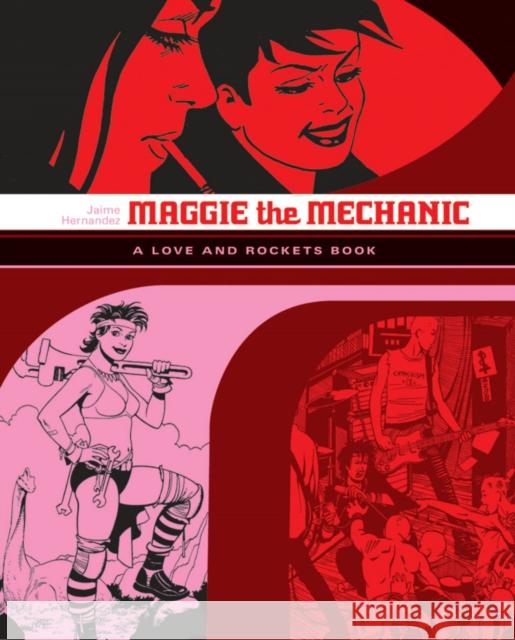 Maggie the Mechanic: A Love and Rockets Book Hernandez, Jaime 9781560977841 Fantagraphics
